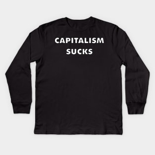 Capitalism Sucks (white) Kids Long Sleeve T-Shirt